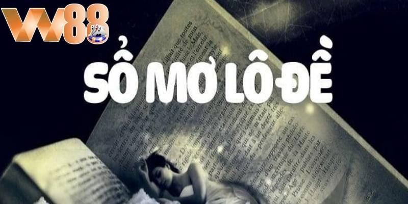 Sổ mơ lô đề khi nhìn thấy con con sốSổ mơ lô đề khi nhìn thấy con con số